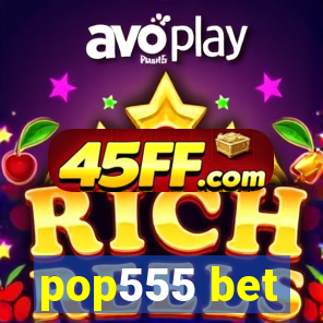 pop555 bet